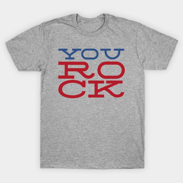You Rock T-Shirt by oddmatter